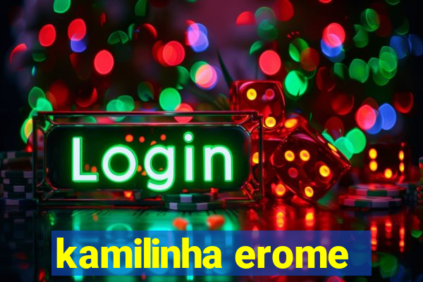 kamilinha erome